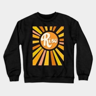 Rise Up Motivational Quote Sun Beams Crewneck Sweatshirt